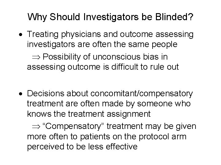 Why Should Investigators be Blinded? · Treating physicians and outcome assessing investigators are often