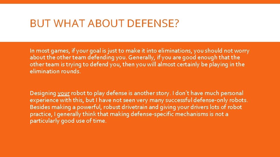 BUT WHAT ABOUT DEFENSE? In most games, if your goal is just to make