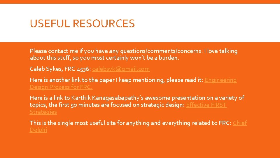 USEFUL RESOURCES Please contact me if you have any questions/comments/concerns. I love talking about