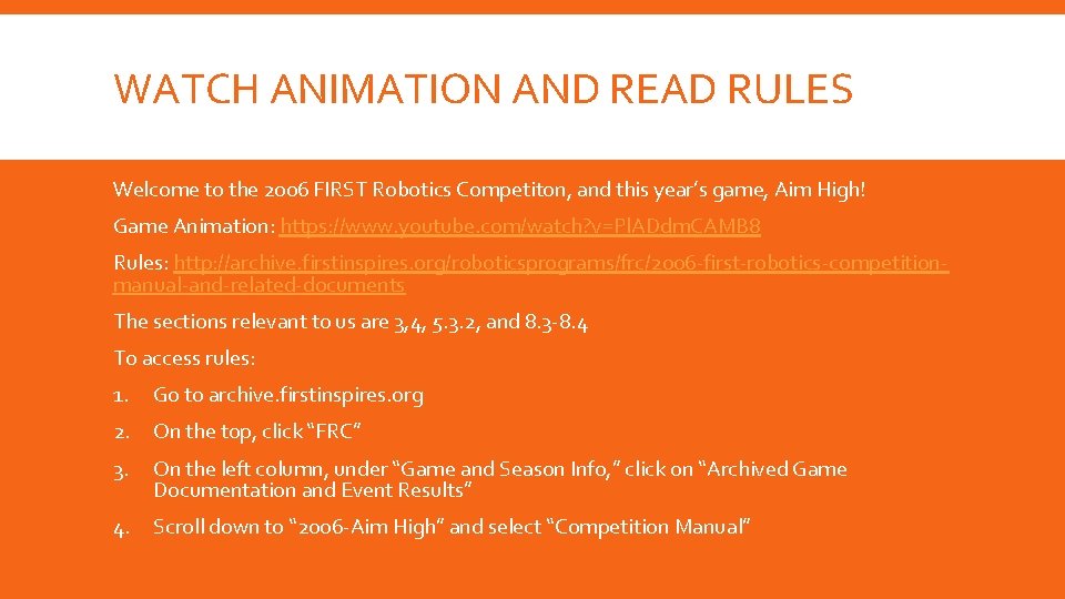 WATCH ANIMATION AND READ RULES Welcome to the 2006 FIRST Robotics Competiton, and this