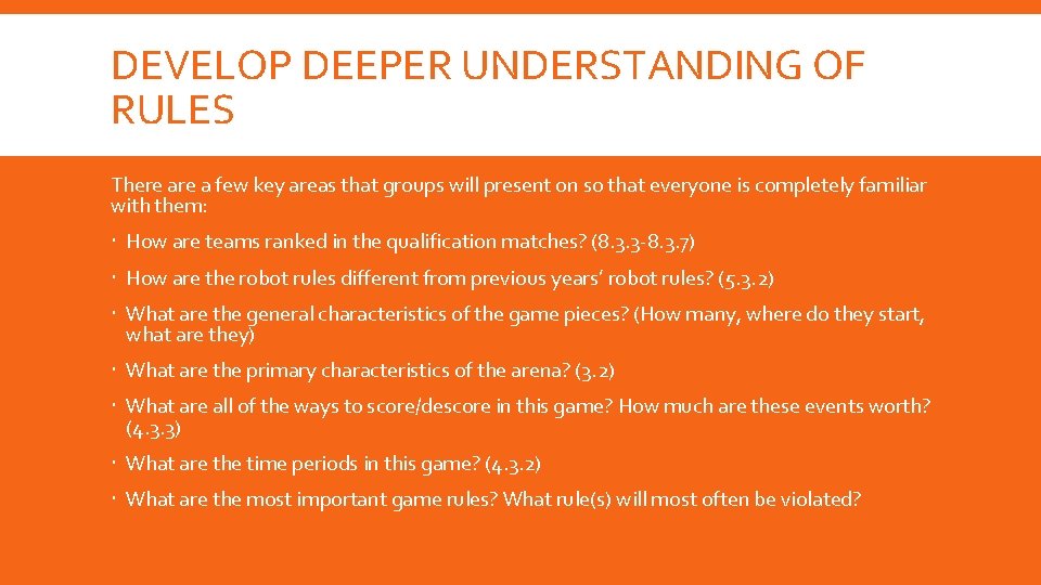 DEVELOP DEEPER UNDERSTANDING OF RULES There a few key areas that groups will present