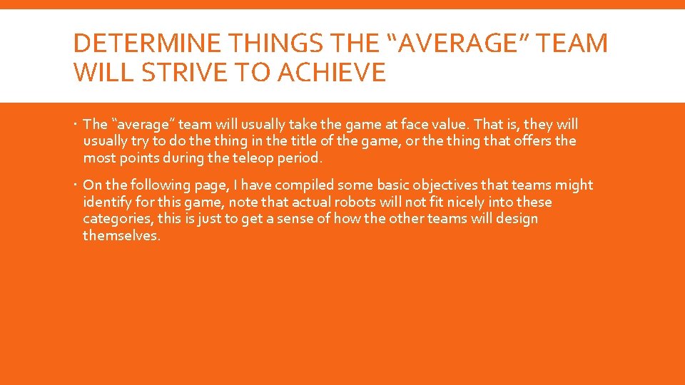 DETERMINE THINGS THE “AVERAGE” TEAM WILL STRIVE TO ACHIEVE The “average” team will usually