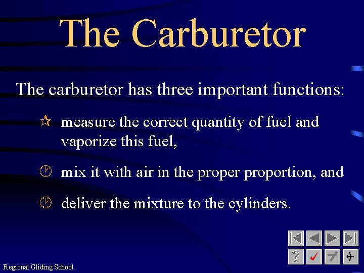 The Carburetor The carburetor has three important functions: ¶ measure the correct quantity of