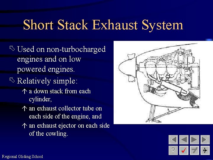 Short Stack Exhaust System õ Used on non-turbocharged engines and on low powered engines.