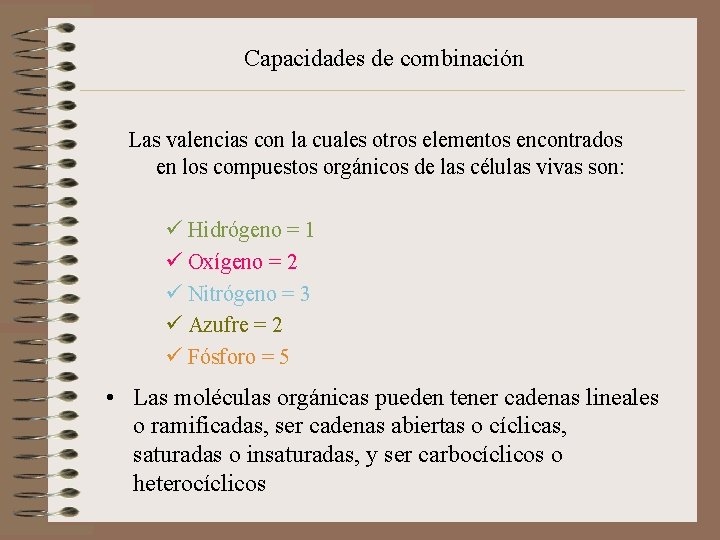 Capacidades de combinación Las valencias con la cuales otros elementos encontrados en los compuestos