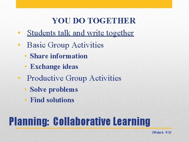 YOU DO TOGETHER • Students talk and write together • Basic Group Activities •
