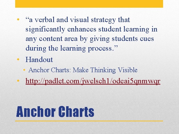  • “a verbal and visual strategy that significantly enhances student learning in any