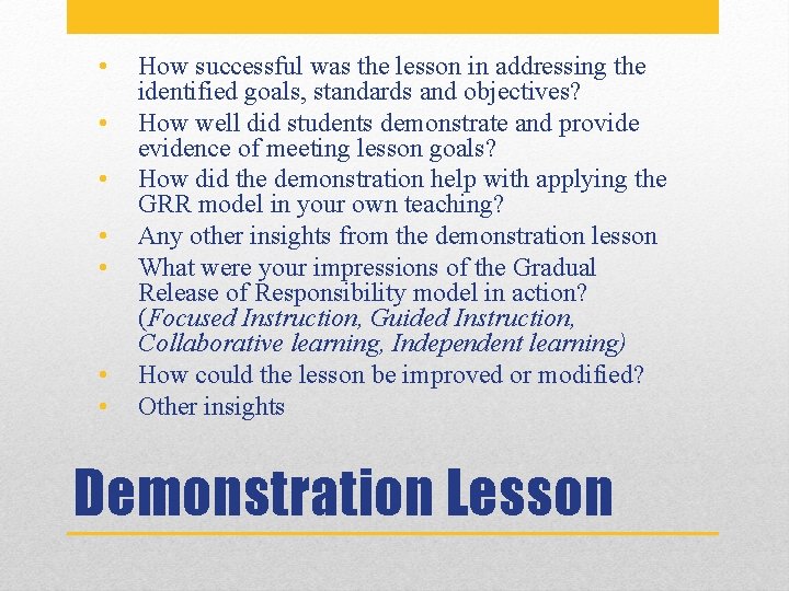  • • How successful was the lesson in addressing the identified goals, standards