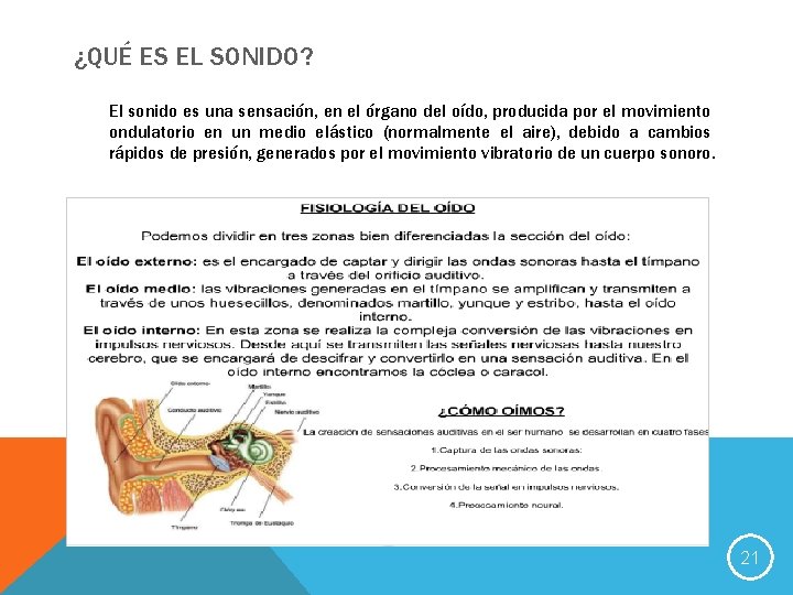 ¿QUÉ ES EL SONIDO? El sonido es una sensación, en el órgano del oído,