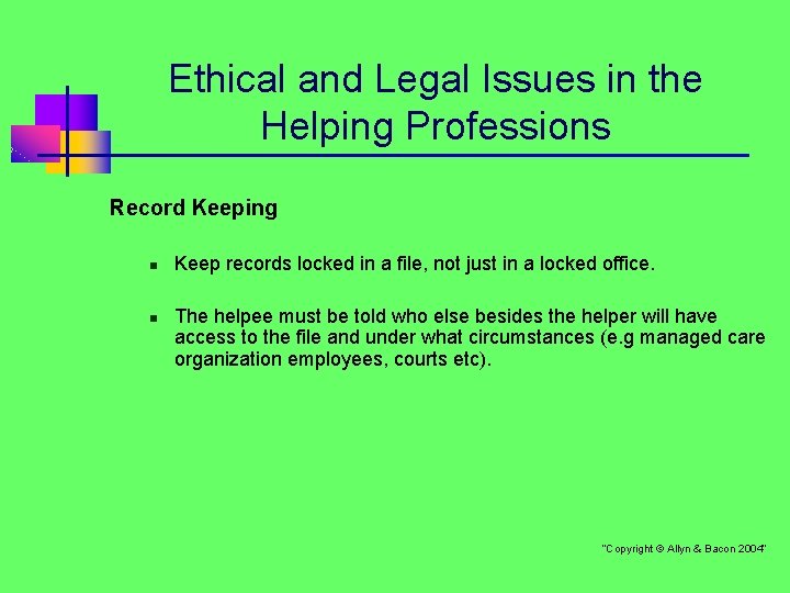 Ethical and Legal Issues in the Helping Professions Record Keeping n n Keep records