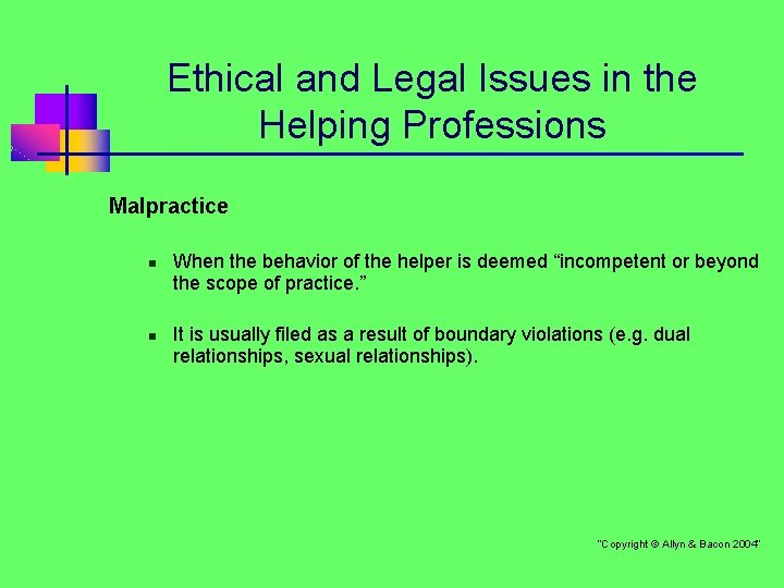 Ethical and Legal Issues in the Helping Professions Malpractice n n When the behavior