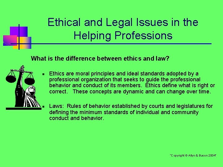 Ethical and Legal Issues in the Helping Professions What is the difference between ethics