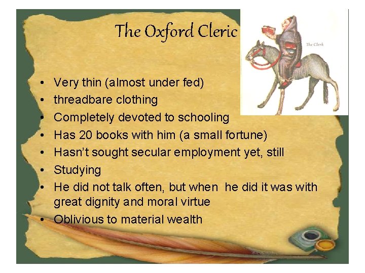 The Oxford Cleric • • Very thin (almost under fed) threadbare clothing Completely devoted