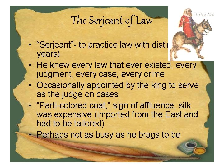 The Serjeant of Law • “Serjeant”- to practice law with distinction (16 years) •