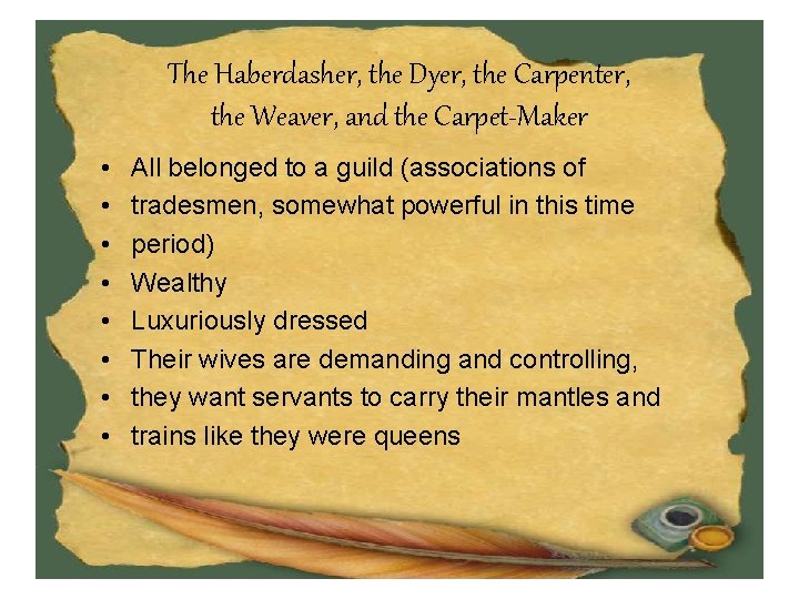 The Haberdasher, the Dyer, the Carpenter, the Weaver, and the Carpet-Maker • • All