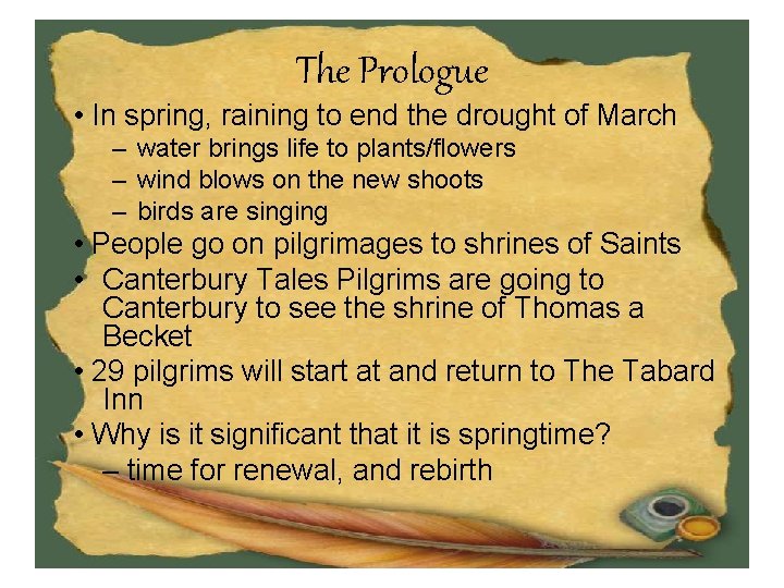 The Prologue • In spring, raining to end the drought of March – water