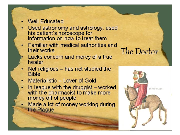  • Well Educated • Used astronomy and astrology, used his patient’s horoscope for