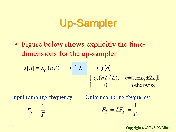 Up-Sampler • Figure below shows explicitly the timedimensions for the up-sampler L Input sampling