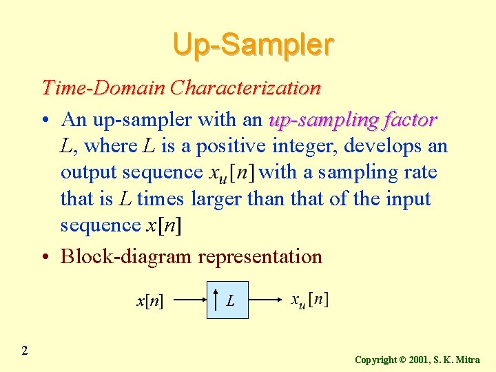 Up-Sampler Time-Domain Characterization • An up-sampler with an up-sampling factor L, where L is