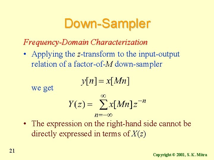 Down-Sampler Frequency-Domain Characterization • Applying the z-transform to the input-output relation of a factor-of-M