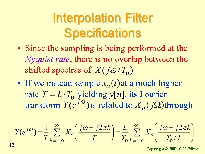 Interpolation Filter Specifications • Since the sampling is being performed at the Nyquist rate, Interpolation Filter Specifications • Since the sampling is being performed at the Nyquist rate,