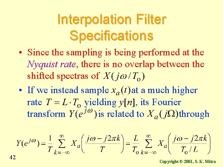 Interpolation Filter Specifications • Since the sampling is being performed at the Nyquist rate,