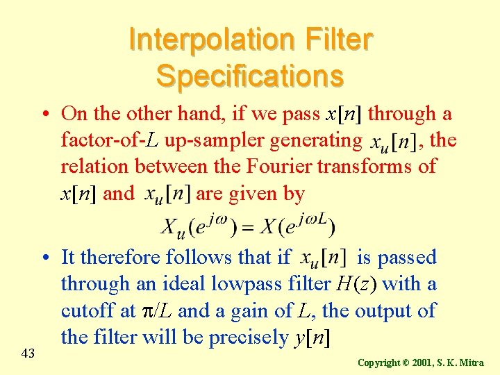 Interpolation Filter Specifications • On the other hand, if we pass x[n] through a