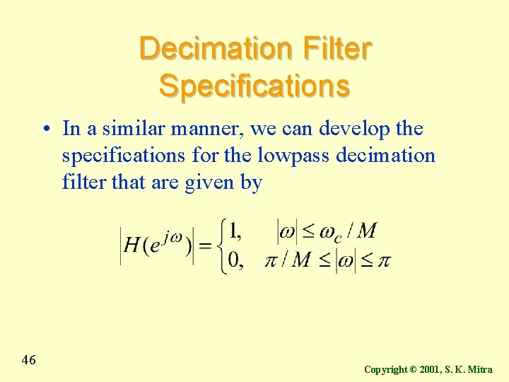 Decimation Filter Specifications • In a similar manner, we can develop the specifications for