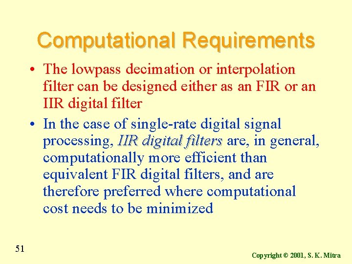 Computational Requirements • The lowpass decimation or interpolation filter can be designed either as Computational Requirements • The lowpass decimation or interpolation filter can be designed either as