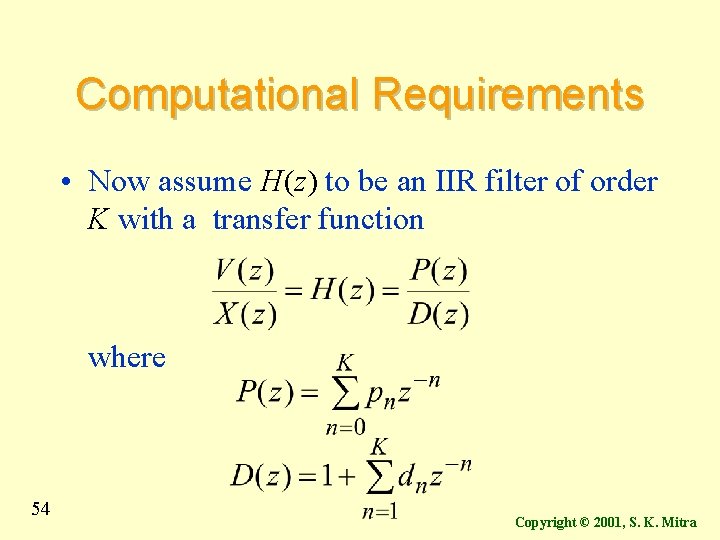 Computational Requirements • Now assume H(z) to be an IIR filter of order K