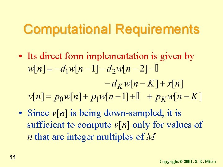 Computational Requirements • Its direct form implementation is given by • Since v[n] is