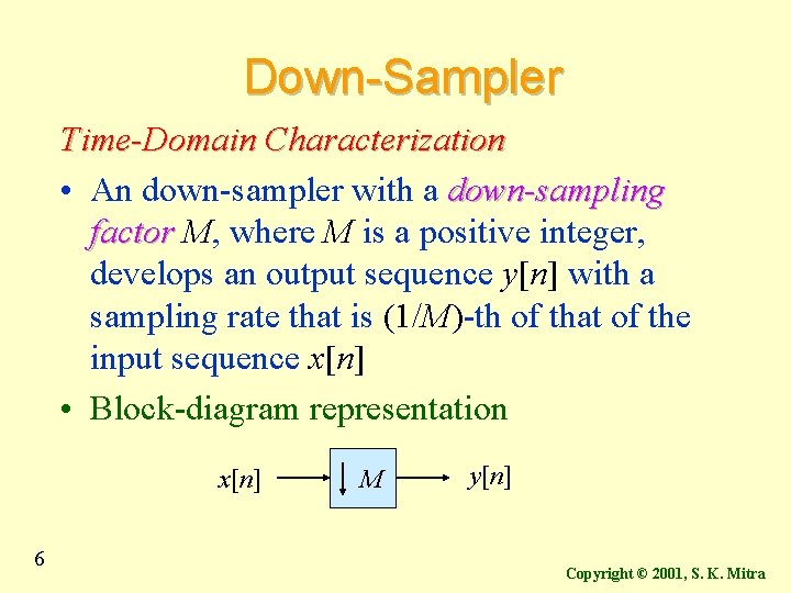 Down-Sampler Time-Domain Characterization • An down-sampler with a down-sampling factor M, where M is