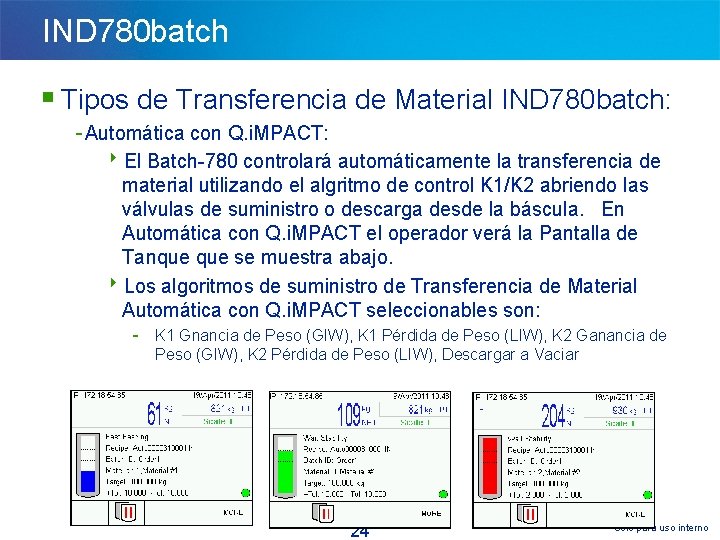 IND 780 batch § Tipos de Transferencia de Material IND 780 batch: - Automática