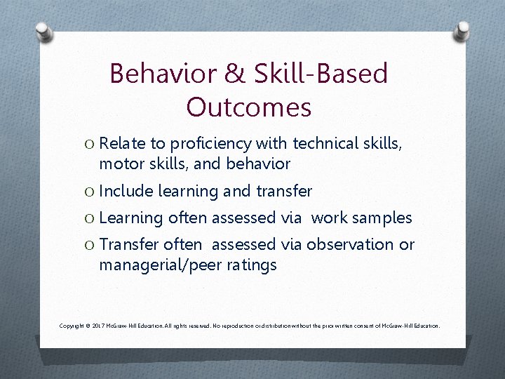 Behavior & Skill-Based Outcomes O Relate to proficiency with technical skills, motor skills, and