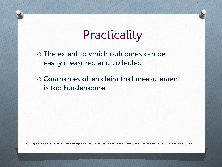 Practicality O The extent to which outcomes can be easily measured and collected O