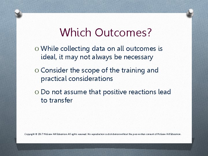 Which Outcomes? O While collecting data on all outcomes is ideal, it may not