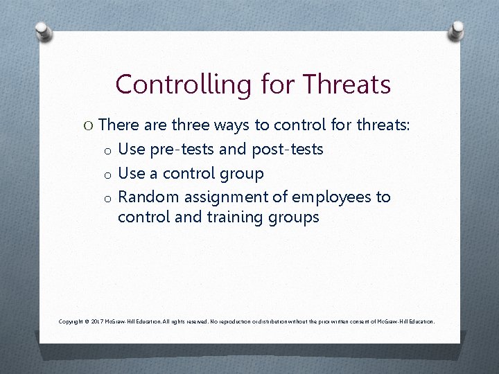 Controlling for Threats O There are three ways to control for threats: o Use
