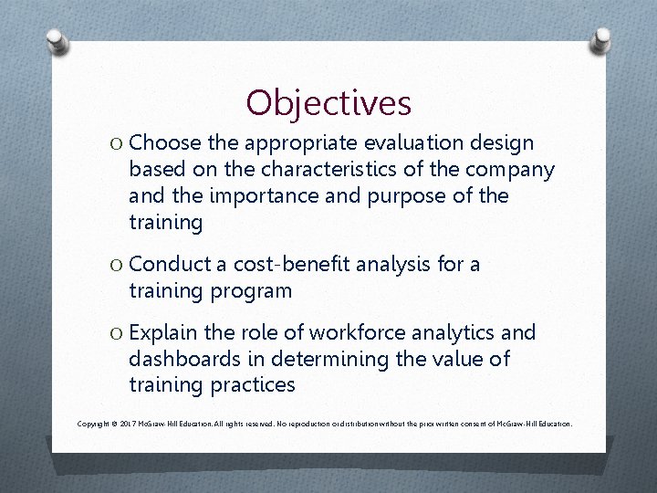 Objectives O Choose the appropriate evaluation design based on the characteristics of the company