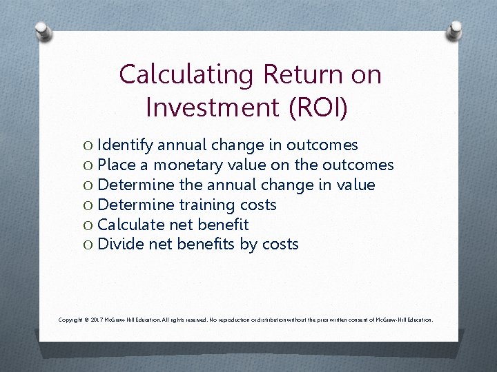 Calculating Return on Investment (ROI) O O O Identify annual change in outcomes Place
