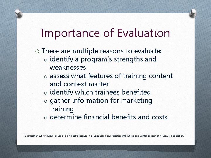 Importance of Evaluation O There are multiple reasons to evaluate: o identify a program’s