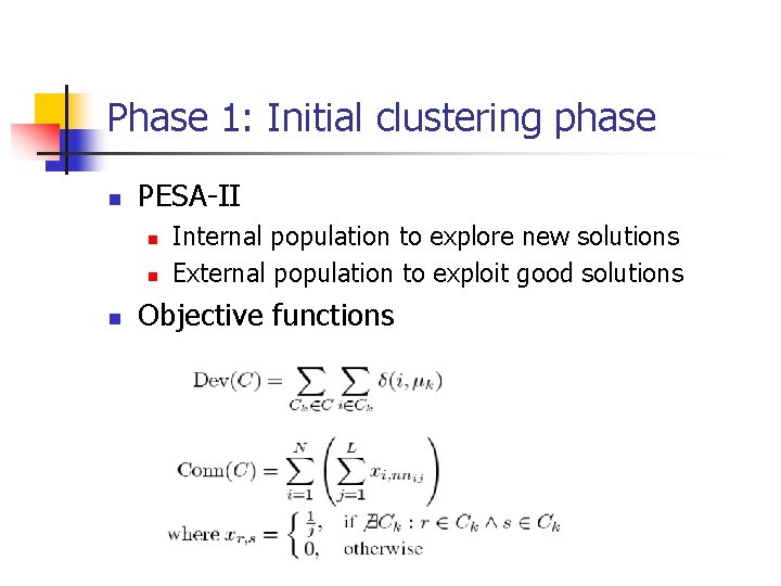 Phase 1: Initial clustering phase n PESA-II n n n Internal population to explore