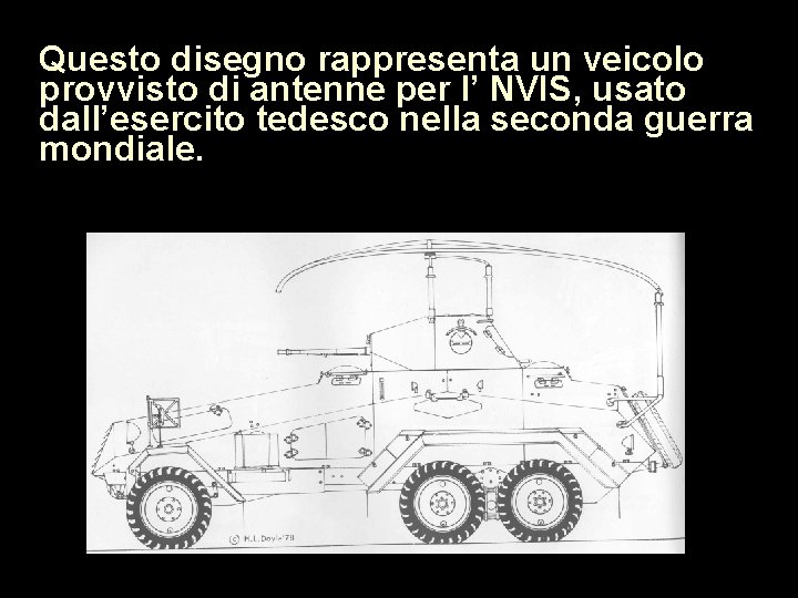 Questo disegno rappresenta un veicolo provvisto di antenne per l’ NVIS, usato dall’esercito tedesco