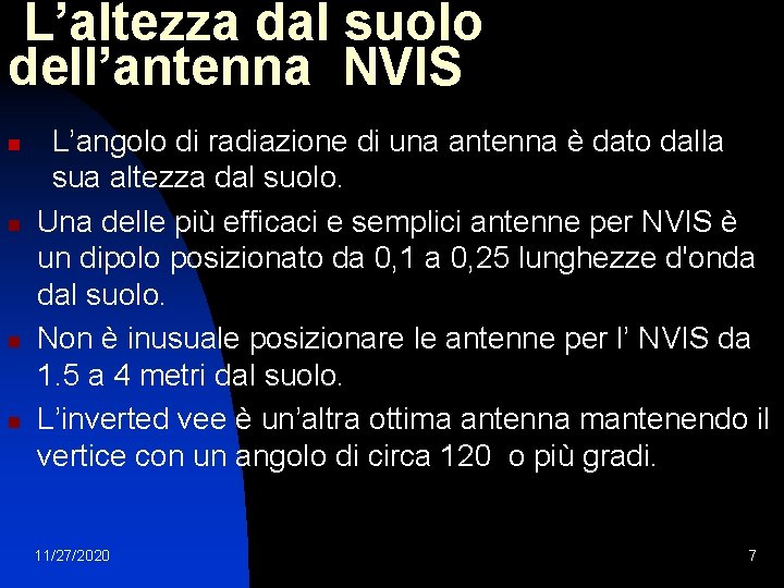 L’altezza dal suolo dell’antenna NVIS n n L’angolo di radiazione di una antenna è