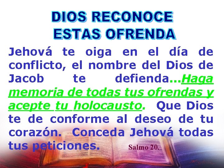 Jehová te oiga en el día de conflicto, el nombre del Dios de Jacob