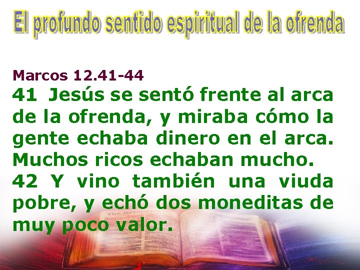 Marcos 12. 41 -44 41 Jesús se sentó frente al arca de la ofrenda,