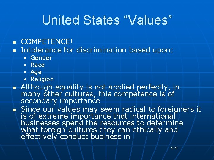 United States “Values” n n COMPETENCE! Intolerance for discrimination based upon: • • n