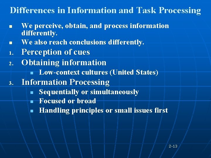 Differences in Information and Task Processing n n 1. 2. We perceive, obtain, and