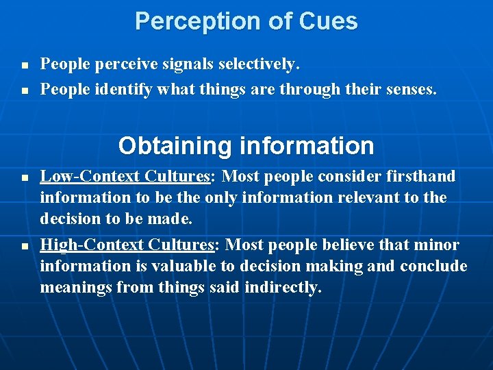 Perception of Cues n n People perceive signals selectively. People identify what things are