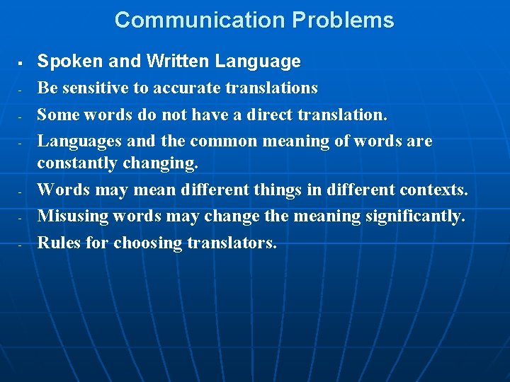 Communication Problems § - - Spoken and Written Language Be sensitive to accurate translations