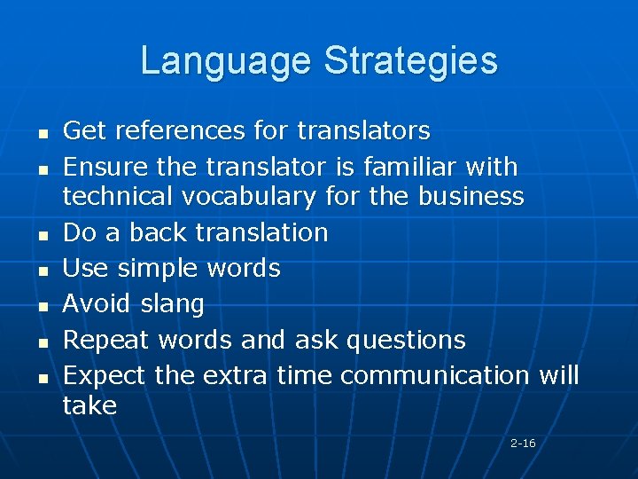 Language Strategies n n n n Get references for translators Ensure the translator is